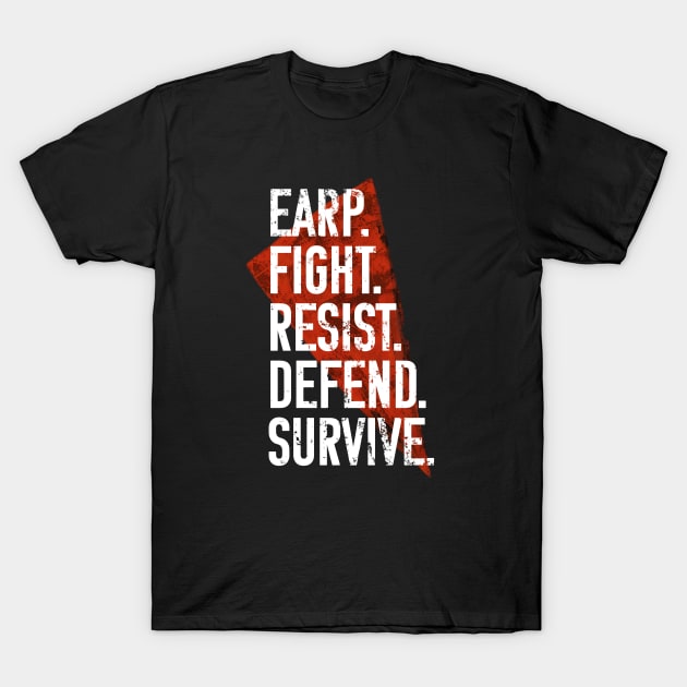 Earp Fight Resist Defend Survive - Wynonna Earp T-Shirt by Queerdelion